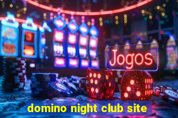 domino night club site